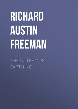 Richard Austin Freeman The Uttermost Farthing обложка книги