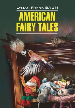 Лаймен Фрэнк Баум American Fairy Tales / Американские волшебные сказки. Книга для чтения на английском языке обложка книги