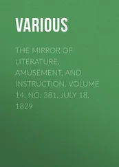 Various - The Mirror of Literature, Amusement, and Instruction. Volume 14, No. 381, July 18, 1829