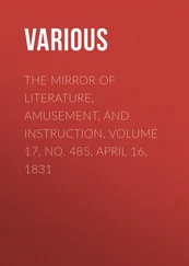 Various - The Mirror of Literature, Amusement, and Instruction. Volume 17, No. 485, April 16, 1831