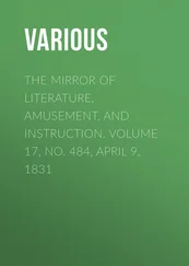 Various - The Mirror of Literature, Amusement, and Instruction. Volume 17, No. 484, April 9, 1831