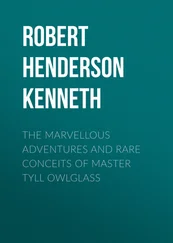Robert Henderson Mackenzie Kenneth - The Marvellous Adventures and Rare Conceits of Master Tyll Owlglass