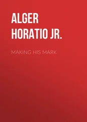 Horatio Alger - Making His Mark