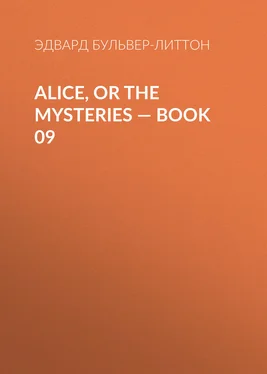 Эдвард Бульвер-Литтон Alice, or the Mysteries — Book 09