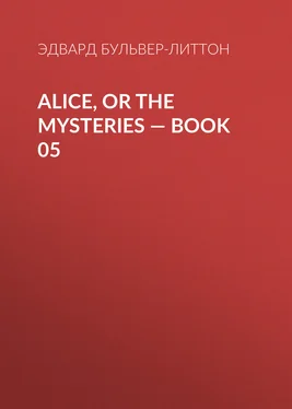 Эдвард Бульвер-Литтон Alice, or the Mysteries — Book 05