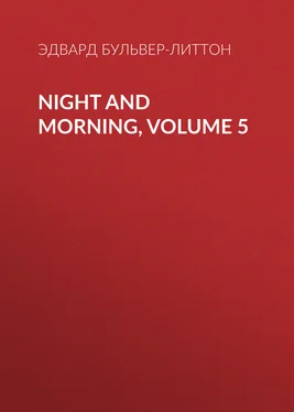 Эдвард Бульвер-Литтон Night and Morning, Volume 5