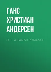 Ганс Андерсен - O. T., A Danish Romance