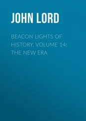John Lord - Beacon Lights of History, Volume 14 - The New Era