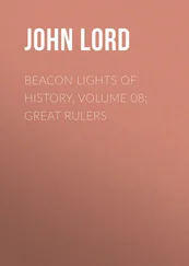 John Lord - Beacon Lights of History, Volume 08 - Great Rulers