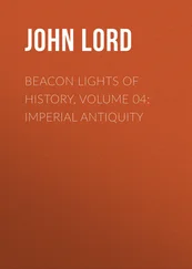 John Lord - Beacon Lights of History, Volume 04 - Imperial Antiquity