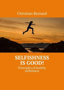 Christian Bernard Selfishness is good! Principles of healthy selfishness обложка книги