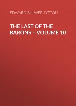 Эдвард Бульвер-Литтон The Last of the Barons – Volume 10