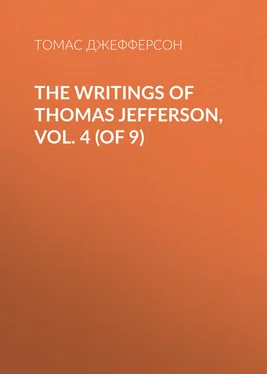 Томас Джефферсон The Writings of Thomas Jefferson, Vol. 4 (of 9)