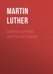 Martin Luther - Martin Luthers Geistliche Lieder