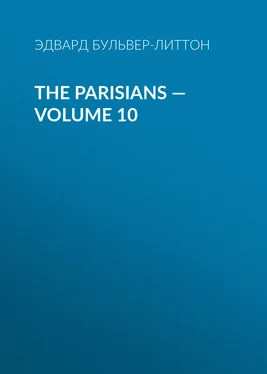 Эдвард Бульвер-Литтон The Parisians — Volume 10