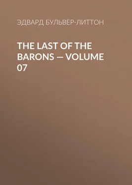 Эдвард Бульвер-Литтон The Last of the Barons — Volume 07