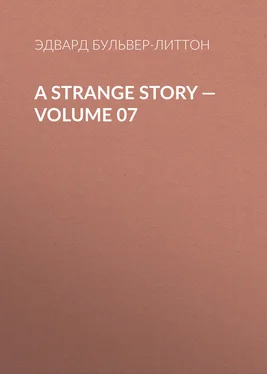 Эдвард Бульвер-Литтон A Strange Story — Volume 07