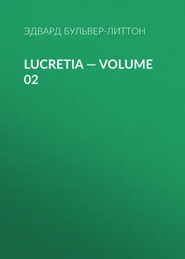Эдвард Бульвер-Литтон Lucretia — Volume 02