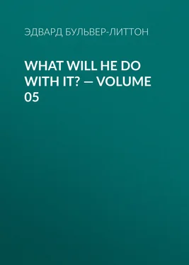 Эдвард Бульвер-Литтон What Will He Do with It? — Volume 05