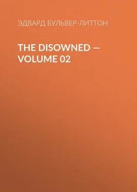 Эдвард Бульвер-Литтон The Disowned — Volume 02