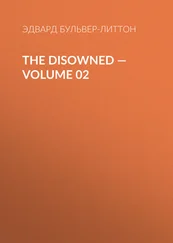 Эдвард Бульвер-Литтон - The Disowned — Volume 02