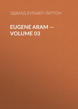 Эдвард Бульвер-Литтон Eugene Aram – Volume 03