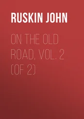 John Ruskin - On the Old Road, Vol. 2 (of 2)
