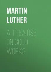Martin Luther - A Treatise on Good Works