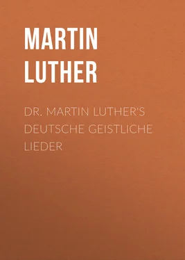 Martin Luther Dr. Martin Luther's Deutsche Geistliche Lieder