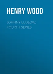 Henry Wood - Johnny Ludlow, Fourth Series