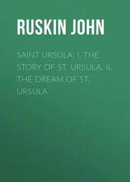 John Ruskin Saint Ursula: I. The Story of St. Ursula. II. The Dream of St. Ursula обложка книги