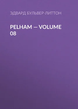 Эдвард Бульвер-Литтон Pelham — Volume 08