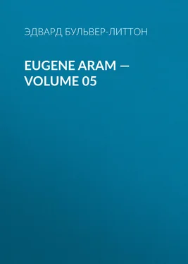 Эдвард Бульвер-Литтон Eugene Aram — Volume 05