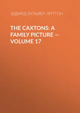 Эдвард Бульвер-Литтон The Caxtons: A Family Picture — Volume 17