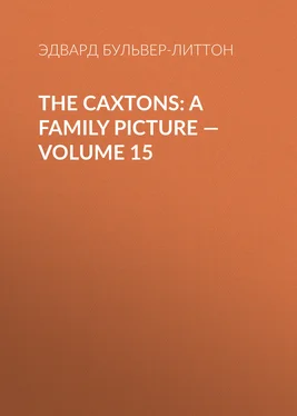 Эдвард Бульвер-Литтон The Caxtons: A Family Picture — Volume 15