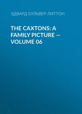 Эдвард Бульвер-Литтон The Caxtons: A Family Picture — Volume 06 обложка книги