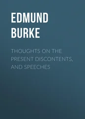 Edmund Burke - Thoughts on the Present Discontents, and Speeches