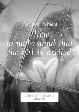 Christian Bernard How to understand that the girl is excited. Signs of a woman’s arousal обложка книги