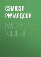 Сэмюэл Ричардсон - Pamela, Volume II