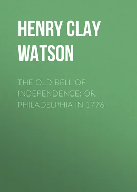 Henry Clay Watson The Old Bell of Independence; Or, Philadelphia in 1776 обложка книги