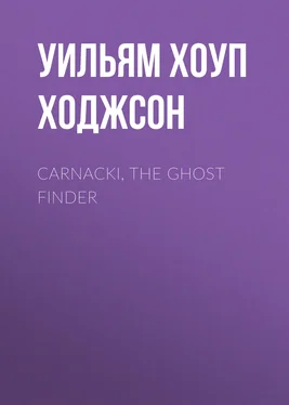 Уильям Хоуп Ходжсон Carnacki, the Ghost Finder