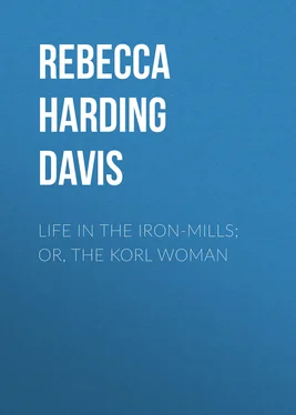 Rebecca Harding Davis Life in the Iron-Mills; Or, The Korl Woman обложка книги