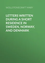 Mary Wollstonecraft - Letters Written During a Short Residence in Sweden, Norway, and Denmark