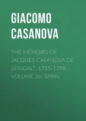 Giacomo Casanova - The Memoirs of Jacques Casanova de Seingalt, 1725-1798. Volume 26 - Spain