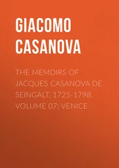 Giacomo Casanova - The Memoirs of Jacques Casanova de Seingalt, 1725-1798. Volume 07 - Venice