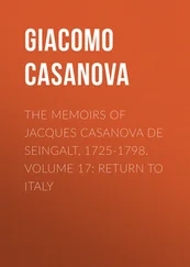 Giacomo Casanova - The Memoirs of Jacques Casanova de Seingalt, 1725-1798. Volume 17 - Return to Italy