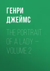 Генри Джеймс - The Portrait of a Lady — Volume 2