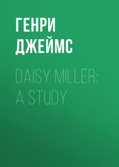 Генри Джеймс - Daisy Miller - A Study