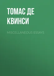 Томас Де Квинси - Miscellaneous Essays