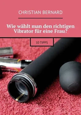 Christian Bernard Wie wählt man den richtigen Vibrator für eine Frau? 10 Tipps обложка книги